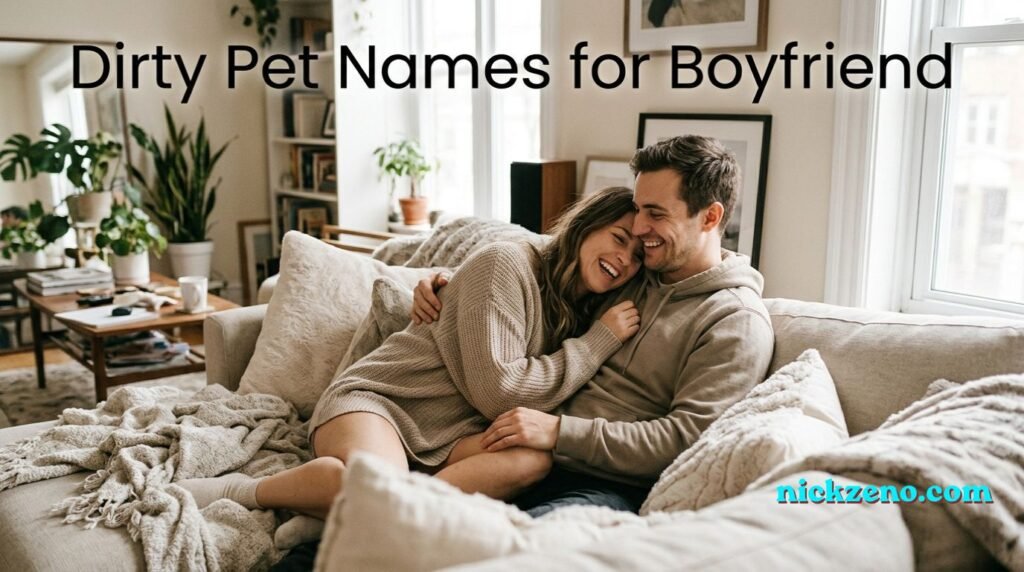Dirty Nicknames for Boyfriend